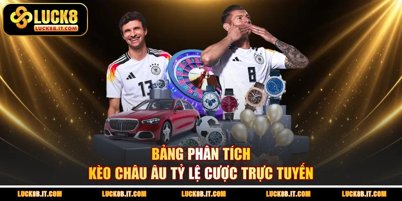 Bảng phân tích kèo châu âu tỷ lệ cược trực tuyến