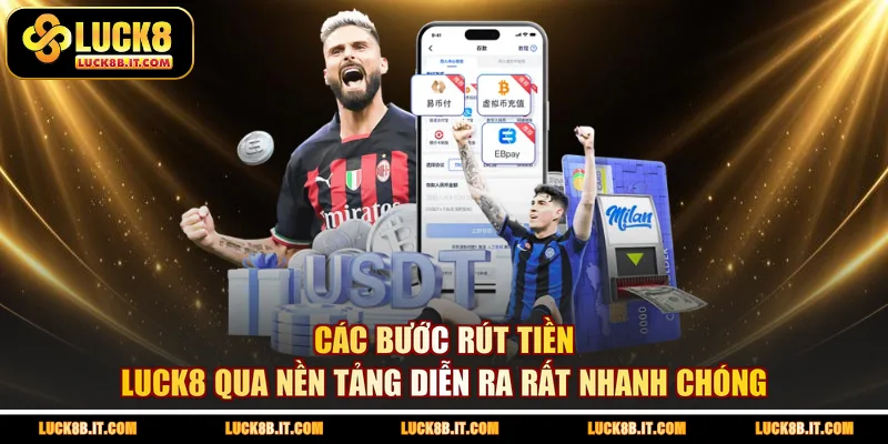 Các bước rút tiền LUCK8 qua nền tảng diễn ra rất nhanh chóng