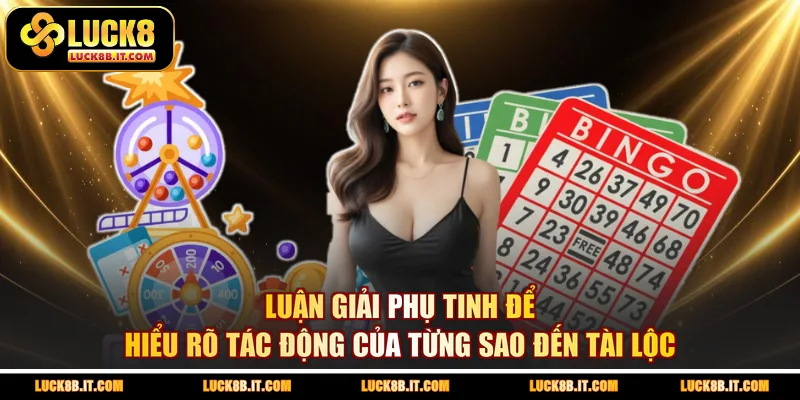 Luận giải phụ tinh để hiểu rõ tác động của từng sao đến tài lộc 