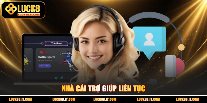 Nhà cái trợ giúp liên tục
