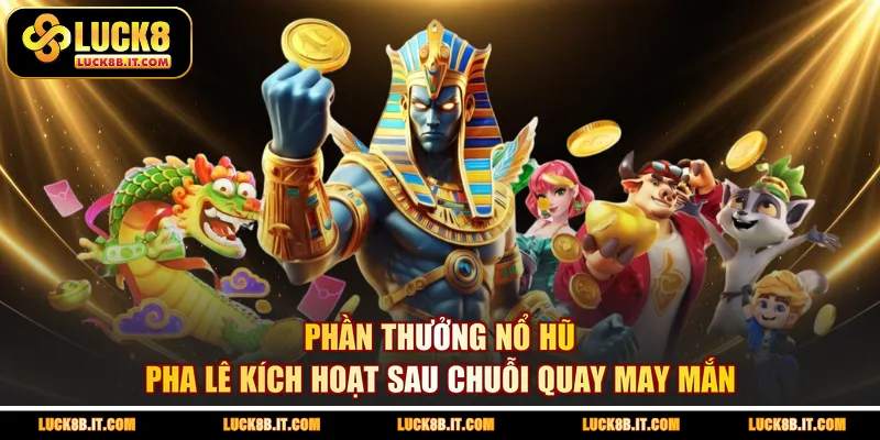 Phần thưởng nổ hũ pha lê kích hoạt sau chuỗi quay may mắn 