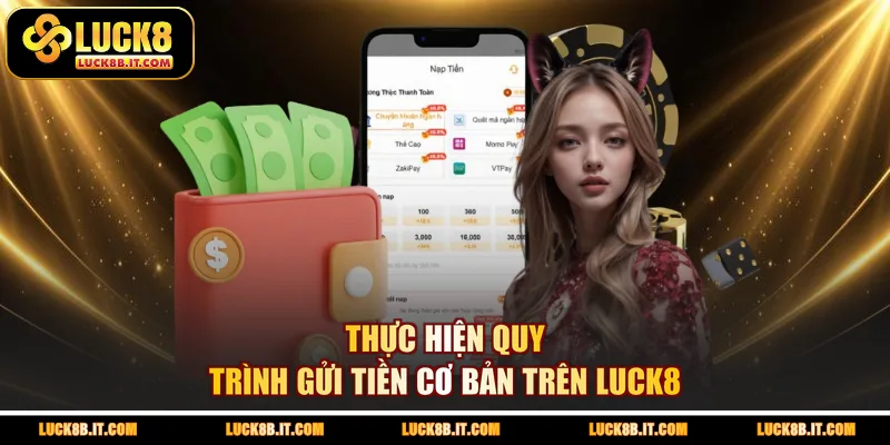 Thực hiện quy trình gửi tiền cơ bản trên LUCK8
